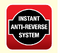 INSTANT ANTI-REVERSE® SYSTEM