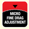 MICRO-FINE DRAG ADJUSTMENT